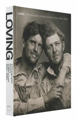 Loving: A Photographic History Of Men In Love, 1850s-1950s 11 Loving: A Photographic History Of Men In Love, 1850s-1950s -Home Decoration Sales Shop HG160845 alt2