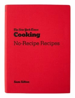 The New York Times Cooking: No-Recipe Recipes