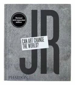 JR: Can Art Change The World?