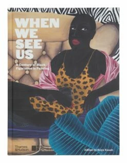 When We See Us: A Century Of Black Figuration In Painting
