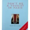 Don't Be A Tourist In Paris -Home Decoration Sales Shop HG164187