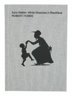 Kara Walker: White Shadows In Blackface
