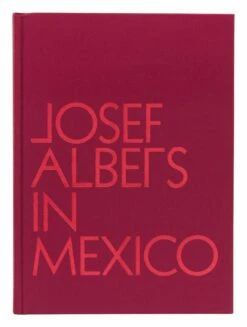 Josef Albers In Mexico